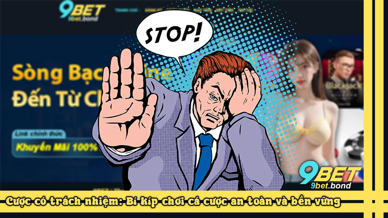 Cược có trách nhiệm: Bí kíp chơi cá cược an toàn và bền vững Cược có trách nhiệm: Bí kíp chơi cá cược an toàn và bền vững