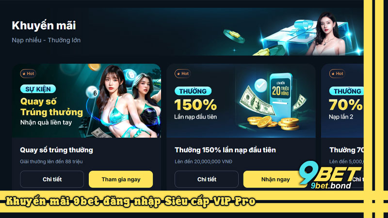 9BET | Thương hiệu nhà cái uy tín 9BET nổi tiếng số 1 Việt Nam Khuyến mãi 9bet đăng nhập Siêu cấp VIP Pro